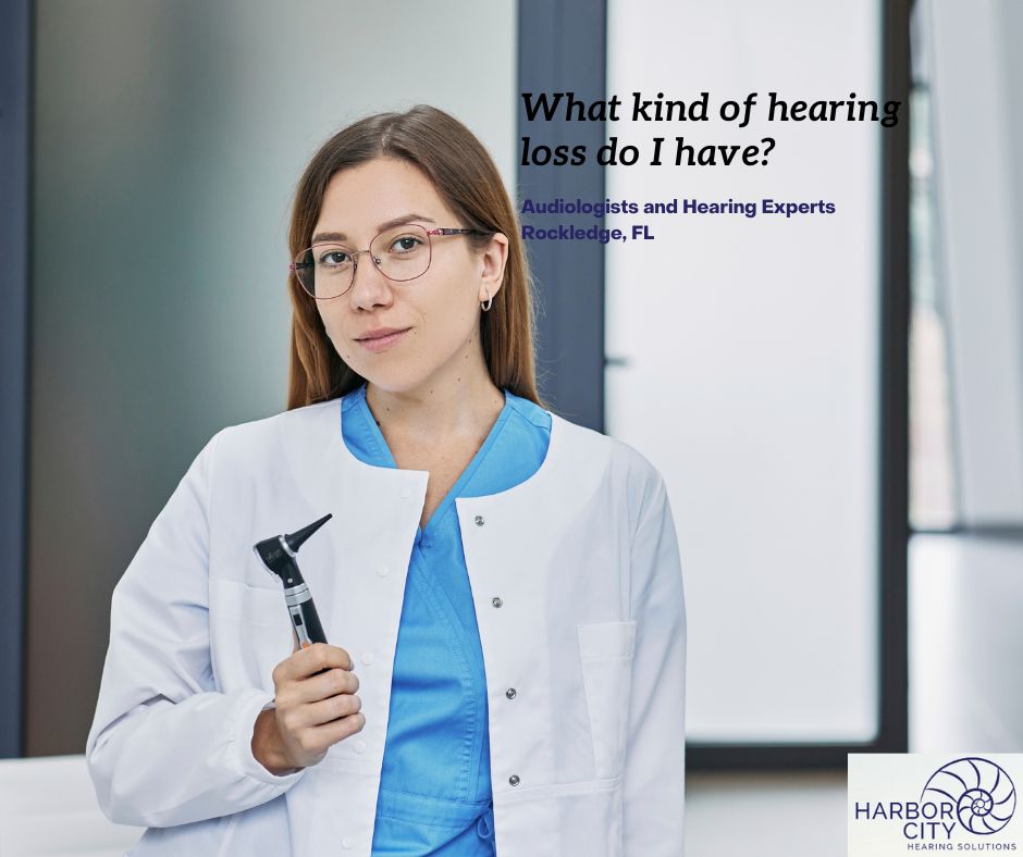 What Kind of Hearing Loss do I have?